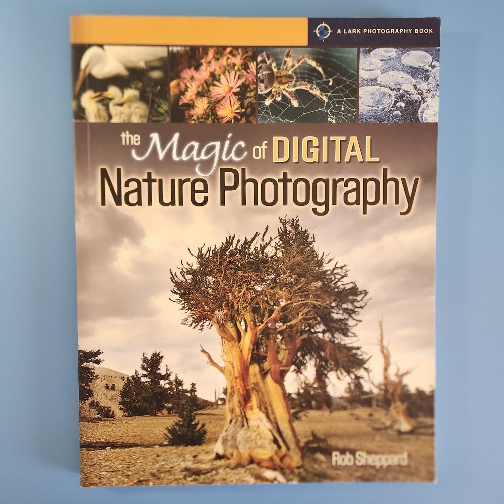 THE MAGIC OF NATURE PHOTOGRAPHY, DIGITAL, DSLR, CAMERA, BOOK